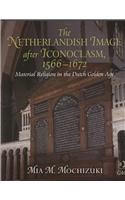 The Netherlandish Image After Iconoclasm, 1566-1672