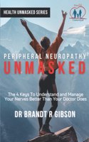 Peripheral Neuropathy UNMASKED