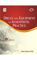 Drugs & Equipment in Anaesthetic Practice