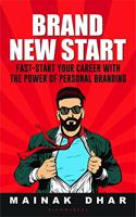 Brand New Start: Fast-Start Your Career with the Power of Personal Branding