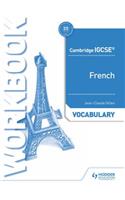 Cambridge IGCSE (TM) French Vocabulary Workbook