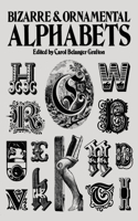 Bizarre and Ornamental Alphabets