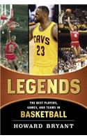 Legends: The Best Players, Games, and Teams in Basketball