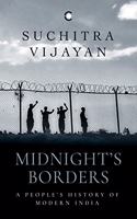 Midnight's Borders: A People's History of Modern India