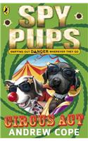 Spy Pups Circus Act