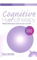 Cognitive Hypnotherapy: What's that about and how can I use it?