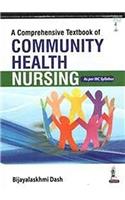 Comprehensive Textbook of Community Health Nursing: As Per INC Syllabus PB....Dash B L