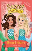 Secret Princesses: Mermaid Mystery