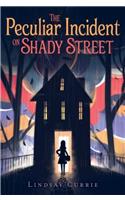 The Peculiar Incident on Shady Street