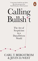 Calling Bullshit: The Art of Scepticism in a Data-Driven World