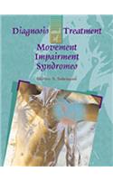 Diagnosis and Treatment of Movement Impairment Syndromes