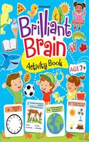 Brilliant Brain Activity Book 7+