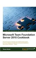 Microsoft Team Foundation Server 2015 Cookbook