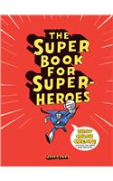 The Super Book for Super Heroes