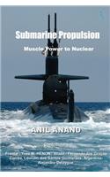 Submarine Propulsion: Muscle Power to Nuclear