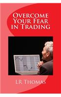 Overcome Your Fear in Trading