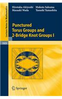 Punctured Torus Groups and 2-Bridge Knot Groups (I)