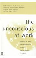 The Unconscious at Work: Individual and Organizational Stress in the Human Services