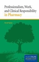 Professionalism, Work, and Clinical Responsibility in Pharmacy with Access Code