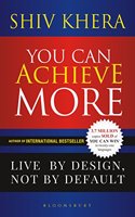 You Can Achieve More: Live By Design, Not By Default