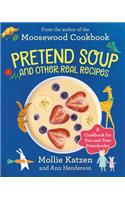 Pretend Soup and Other Real Recipes