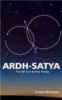 ARDH- SATYA The Half Truth and other stories