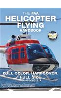 The FAA Helicopter Flying Handbook - Full Color, Hardcover, Full Size