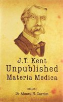 James Tyler Kent Unpublished Materia Medica