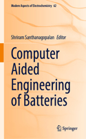 Computer Aided Engineering of Batteries