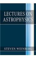 Lectures on Astrophysics