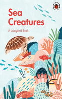 A Ladybird Book: Sea Creatures