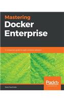 Mastering Docker Enterprise