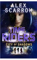 TimeRiders: City of Shadows (Book 6)