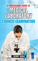 Professional Guide to Medical Laboratory Council Examination