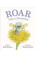 Roar Like a Dandelion