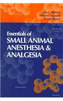 Essentials of Small Animal Anesthesia and Analgesia