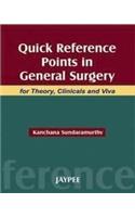 Quick Reference Points in General Surgery for Theory,Clinicals and Viva