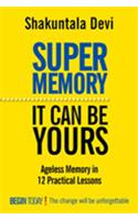 Super Memory: It Can be Yours