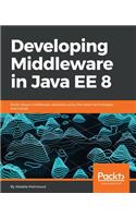 Developing Middleware in Java EE 8