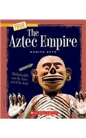 Aztec Empire (a True Book: Ancient Civilizations)