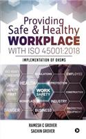 Providing Safe & Healthy Workplace with ISO 45001