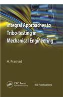 Integral Approaches to Tribo-Testing in Mechanical Engineering