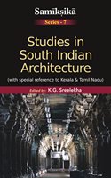 Studies in South Indian Architecture: With special reference to Kerala and Tamil Nadu (Samiksika Series No. 7)