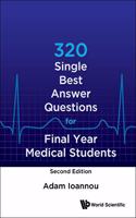 320 Single Best Answer Questions for Final Year Medical Students (Second Edition)