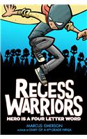 Recess Warriors: Hero Is a Four-Letter Word