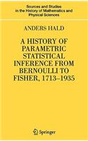 A History of Parametric Statistical Inference from Bernoulli to Fisher, 1713-1935