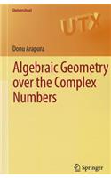 Algebraic Geometry Over the Complex Numbers