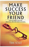 Make Success Your Friend: 1