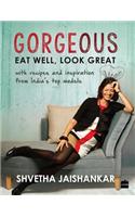 Gorgeous: Eat Well, Look Great