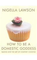 How to be a Domestic Goddess